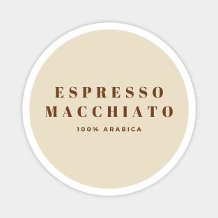 Espresso Macchiato 100% Arabica Magnet